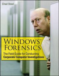 Windows Forensics : The Field Guide for Corporate Computer Investigations