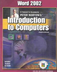 Word 2002 : A Tutorial to Accompany Peter Norton's Introduction to Computers / With CD-ROM