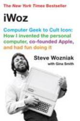 iWoz : Computer Geek to Cult Icon